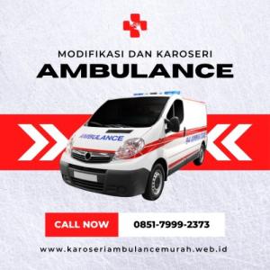 0851-7999-2373 Modifikasi Dan Karoseri Ambulance Kota Bandung