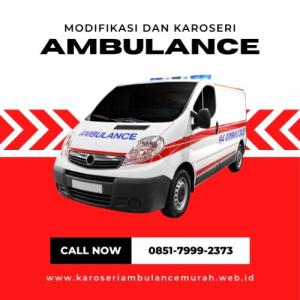 0851-7999-2373 Karoseri Ambulance Murah Terdekat Jakarta Barat